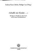 Tapa de Schaffe mir Kinder ... : Beitr age zur Kindheit im alten Israel und in seinen Nachbarkulturen