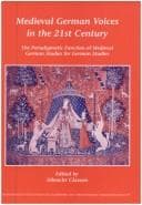 Tapa de MEDIEVAL GERMAN VOICES IN THE 21ST CENTURY. The Paradigmatic Function of Medieval German Studies for German Studies. (Internationale Forschungen zur Allgemeinen ... & Vergleichenden Literaturwissenschaft)
