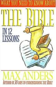 Tapa de What You Need To Know About The Bible In 12 Lessons The What You Need To Know Study Guide Series