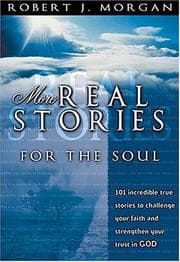 Tapa de More Real Stories For The Soul 101 Incredible True Stories To Challenge Your Faith And Strengthen Your Trust In God