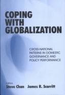 Tapa de COPING WITH GLOBALIZATION: CROSS-NATIONAL PATTERNS IN DOMESTIC GOVERNANCE AND POLICY...; ED. BY STEVE CHAN