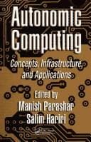 Tapa de Autonomic Computing: Concepts, Infrastructure, and Applications / Editor(s)