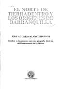 Tapa de El norte de Tierradentro y los orígenes de Barranquilla