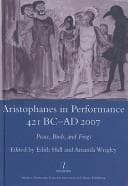 Tapa de Aristophanes in performance, 421 BC-AD 2007