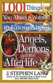 Tapa de 1,001 things you always wanted to know about angels, demons, and the afterlife