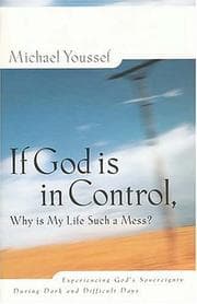 Tapa de If God is in control, why is my life such a mess?
