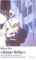 Tapa de Unser Hitler: der Hitler-Mythos im Spiegel der deutschsprachigen Literatur nach 1945