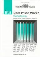 Tapa de Does Prison Work? (Choice in Welfare , No 38)