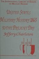 Tapa de United States Military History 1865 to the Present Day (The International Library of Essays on Military History) (The International Library of Essays on Military History)