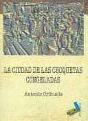 Tapa de La ciudad de las croquetas congeladas/ The City of the Frozen Croquettes (Poesia/ Poetry)