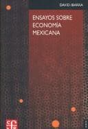 Tapa de Ensayos Sobre Economia Mexicana/ Essays of Mexican Economy (Economia)