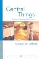 Tapa de Central Things (Worship Matters (Augsburg Fortress))