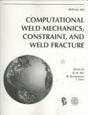 Tapa de Computational weld mechanics, constraint, and weld fracture