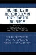 Tapa de The politics of biotechnology in North America and Europe