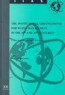 Tapa de The Institutional Arrangements For Water Management In The 19th And 20th Centuries (International Institute of Administrative Sciences Monographs)