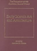 Tapa de Early Islamic Art and Architecture (The Formation of the Classical Islamic World, 23)