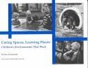 Tapa de Caring Spaces, Learning Places Children's Environments That Work