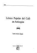 Tapa de Léxico popular del café en Antioquia