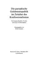 Tapa de Die europ©Þische gelehrtenrepublik im Zeitalter des Konfessionalismus =