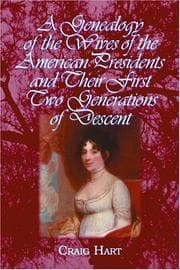 Tapa de Genealogy of the Wives of the American Presidents and Their First Two Generations of Descent