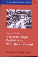 Tapa de Ghanaian Pidgin English in Its West African Context: A Sociohistorical and Structural Analysis