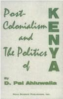 Tapa de Post-colonialism and the politics of Kenya