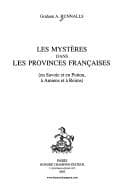 Tapa de Les mysteres dans les provinces francaises (en Savoie et en Poitou, a Amiens et a Reims)