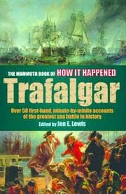 Tapa de The Mammoth Book of How It Happened: The Battle of Trafalgar