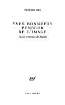 Tapa de Yves Bonnefoy penseur de l'image, ou, Les travaux de Zeuxis