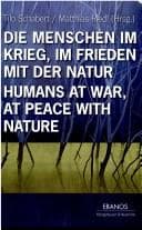 Tapa de Die Menschen im Krieg, im Frieden mit der Natur = Humans at war, at peace with nature