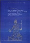 Tapa de Das Europaische Mittelalter Im Spannungsbogen Des Vergleichs: Zwanzig Internationale Beitrage Zu Praxis, Problemen Und Perspektiven Der Historischen K (Europa Im Mittelalter,) (German Edition)