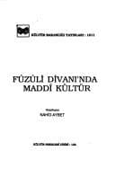 Tapa de Fûzûlı̂ Dı̂vanı'nda maddı̂ kültür