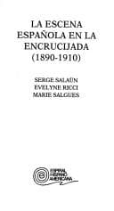 Tapa de La Escena española en la encrucijada (1890-1910)