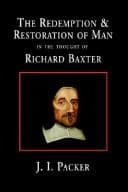 Tapa de The redemption and restoration of man in the thought of Richard Baxter