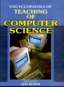 Tapa de Encyclopaedia of teaching of computer science / editor-in-chief,  Ajay Kumar