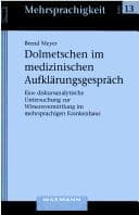 Tapa de Dolmetschen im medizinischen Aufkl arungsgespr ach: eine diskursanalytische Untersuchung zur Wissensvermittlung im mehrsprachigen Krankenhaus