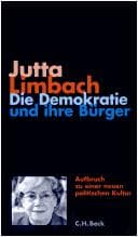 Tapa de Die Demokratie und ihre B urger: Aufbruch zu einer neuen politischen Kultur