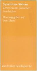 Tapa de Toldot, Bd. 1: Synchrone Welten: Zeitenr aume j udischer Geschichte