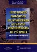 Tapa de Indicadores biológicos en ecosistemas acuáticos continentales de Colombia