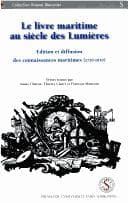 Tapa de Le livre maritime au siècle des Lumières : Edition et diffusion des connaissances maritimes (1750-1850)