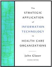 Tapa de The Strategic Application of Information Technology in Health Care Organizations