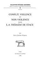 Tapa de Conflit, violence et non-violence dans la "Thébaïde" de Stace