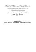Tapa de Material culture and mental spheres: Rezeption arch aologischer Denkrichtungen in der vorderasiatischen Altertumskunde. Internationales Symposium f ur Hans J. Nissen, Berlin, 23. - 24. Juni 2000