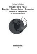 Tapa de Technikphilosophie, vol. 9: Projekt Eine Welt: Kognition - Kommunikation - Kooperation Versuch  uber die Selbstorganisation der Informationsgesellschaft