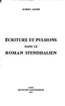 Tapa de Écriture et pulsions dans le roman stendhalien