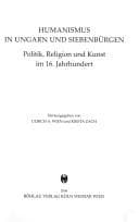 Tapa de Humanismus in Ungarn und Siebenb urgen: Politik, Religion und Kunst im 16. Jahrhundert