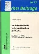Tapa de Die Rolle der Schweiz in der Iran-Geiselkrise 1979-1981