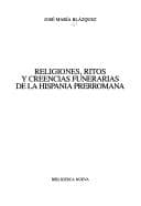 Tapa de Religiones, ritos y creencias funerarias de la Hispania prerromana