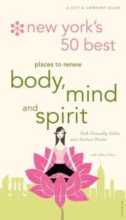 Tapa de New York's 50 Best Places to Renew Body, Mind, and Spirit