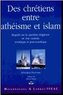Tapa de Des chrétiens entre athéisme et islam